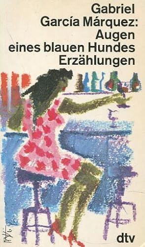 Augen eines blauen Hundes: frühe Erzählungen by Gabriel García Márquez