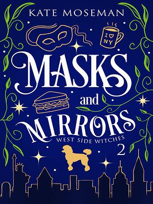 Masks and Mirrors by Kate Moseman