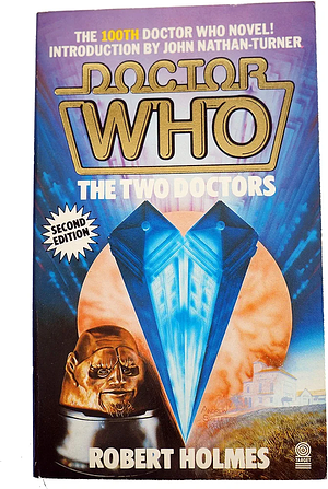 Doctor Who: The Two Doctors by Robert Holmes, John Nathan-Turner