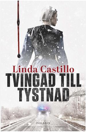 Tvingad till tystnad by Linda Castillo