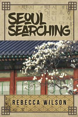 Seoul Searching by Rebecca Wilson