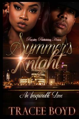 Summer's Knight: An Inseparable Love by Tracee Boyd