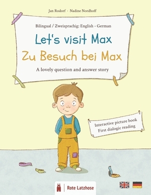 Let's visit Max Zu Besuch bei Max - A lovely question and answer story (bilingual picture book: English - German): interactice / participation book di by Jan Rodorf