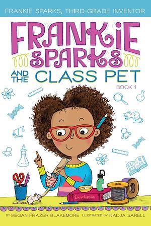 Frankie Sparks and the Class Pet by Megan Frazer Blakemore