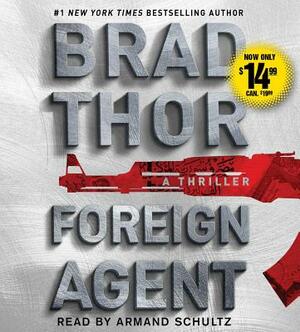 Foreign Agent, Volume 15: A Thriller by Brad Thor