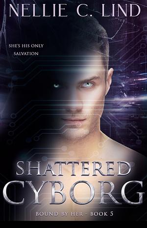 Shattered cyborg  by Nellie C. Lind