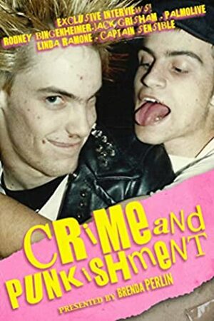 Crime and PUNKishment: Stories and Exclusive Interviews with Rodney Bingenheimer, Jack Grisham, Palmolive of the Slits, Linda Ramone and Captain Sensible by Genny Schorr, Mark Barry, Fur Dixon, Brenda Perlin, Nesha Gold, Rodney Bingenheimer, Linda Ramone, K.S Brooks, Perry Anderson, Devorah Ostrov, Robert (Fysh) Silverman, Janet Salopek Green, Jack Grisham, Brenda Bentley, Tom DeSavia, Raymond Ian Burns, Lance Cryan, Christoph Fischer, Paloma McLardy, Wiggy Walker, Gia DeSantis, Carla Mullin-Haughan, Marina Muhlfriedel, Jim Kavanagh, Missi Peper, John Dolan, Hilde Swendgaard, Joe Bruno, Frank Reed, Jeff