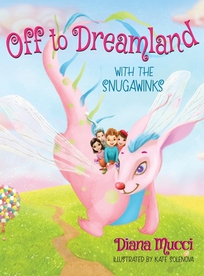 Off to Dreamland with the Snugawinks by Diana Mucci