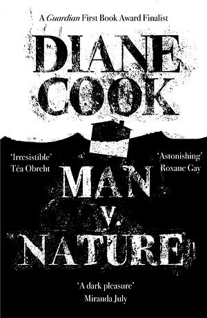 Man V. Nature by Diane Cook