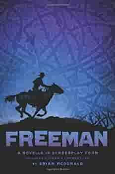 Freeman - a Novella in Screenplay Form by Brian McDonald