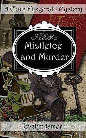 Mistletoe and Murder by Evelyn James