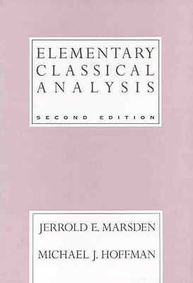 Elementary Classical Analysis by Michael J. Hoffman, Jerrold E. Marsden