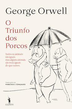 O Triunfo dos Porcos by George Orwell