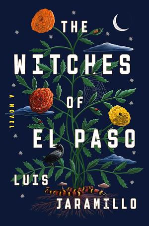 The Witches of El Paso: A Novel by Luis Jaramillo