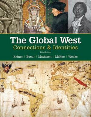 The Global West: Connections & Identities by Ralph Mathisen, Frank L. Kidner, Maria Bucur