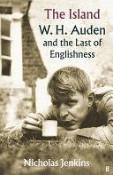 The Island: W. H. Auden and the Last of Englishness by Nicholas Jenkins