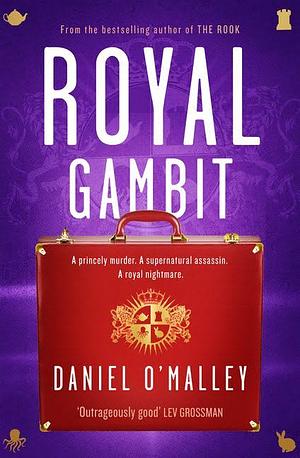 Royal Gambit by Daniel O'Malley