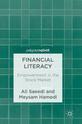 Financial Literacy: Empowerment in the Stock Market by Meysam Hamedi, Ali Saeedi