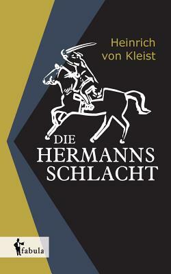 Die Hermannsschlacht by Heinrich von Kleist