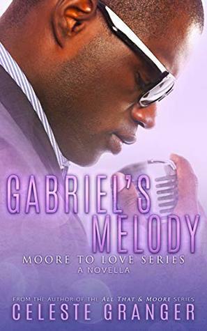 Gabriel's Melody (Moore to Love Series Book 2) by Celeste Granger