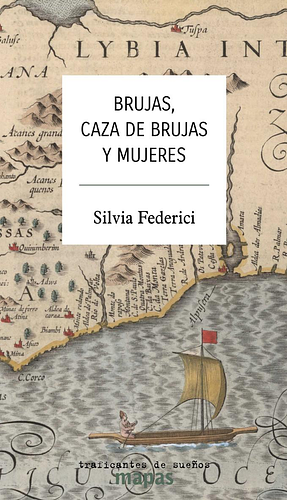 Brujas, caza de brujas y mujeres by Silvia Federici