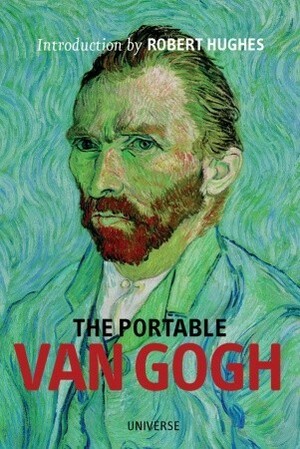 The Portable Van Gogh by Robert Hughes