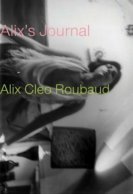 Alix's Journal by Alix Cleo Roubaud