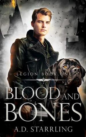 Blood and Bones by A.D. Starrling