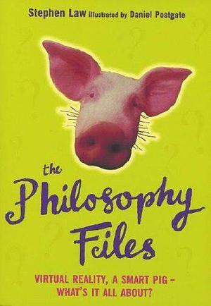 The Philosophy Files by Stephen Law