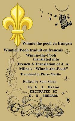 Winnie the pooh en français Winnie l'Pooh traduit en français: Winnie-the-Pooh translated into French A Translation of A. A. Milne's Winnie-the-Pooh by A.A. Milne