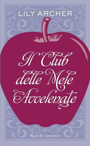 Il club delle mele avvelenate by Maria Concetta Scotto di Santillo, Lily Archer