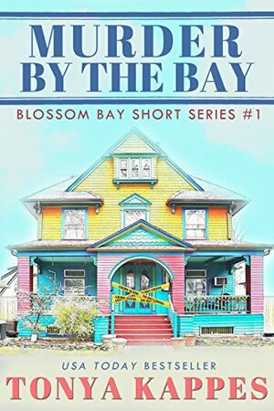 Murder by the Bay by Tonya Kappes