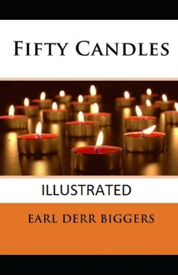 Fifty Candles Illustrated by Earl Derr Biggers
