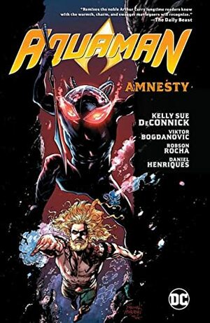 Aquaman, Vol. 2: Amnesty by Viktor Bogdanovic, Robson Rocha, Kelly Sue DeConnick