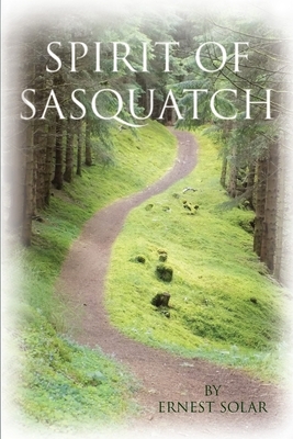 Spirit of Sasquatch by Ernest Solar