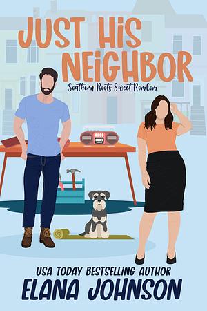 Just His Neighbor by Elana Johnson