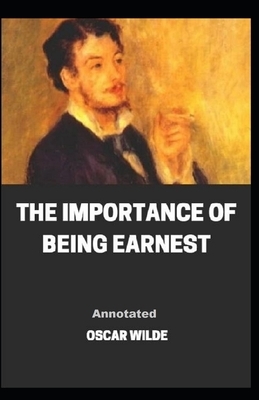 The Importance of Being Earnest Annotated by Oscar Wilde