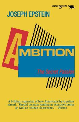 Ambition: The Secret Passion by Joseph Epstein