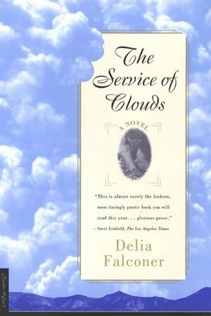 The Service of Clouds by Delia Falconer