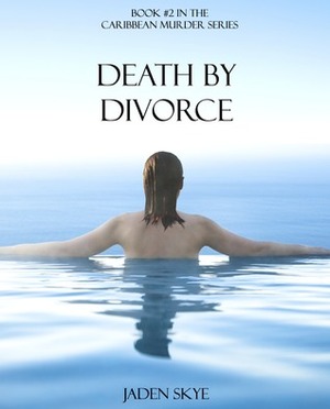 Death by Divorce by Jaden Skye