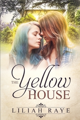 The Yellow House by Liliah Raye