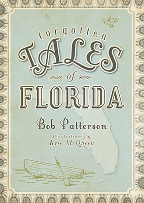 Forgotten Tales of Florida by Bob Patterson