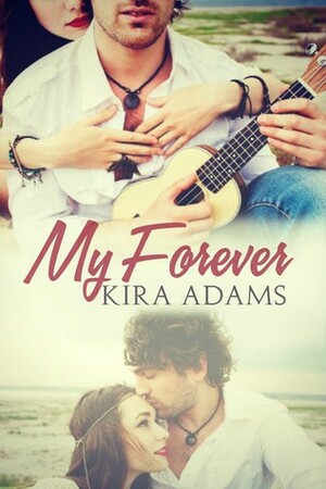 My Forever by Kira Adams