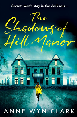 The Shadows of Hill Manor by Anne Wyn Clark