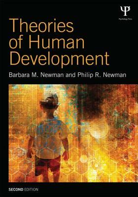 Theories of Human Development by Philip R. Newman, Barbara M. Newman