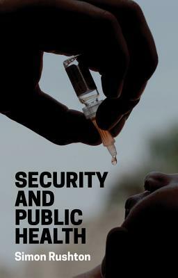 Security and Public Health by Simon Rushton