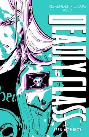 Deadly Class Deluxe Edition, Book 3 by Rick Remender