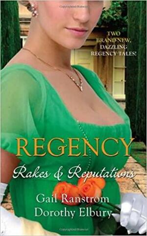 Rakes & Reputations: A Rake by Midnight / The Rake's Final Conquest by Gail Ranstrom, Dorothy Elbury