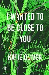 I Wanted to be Close to You by Katie Oliver