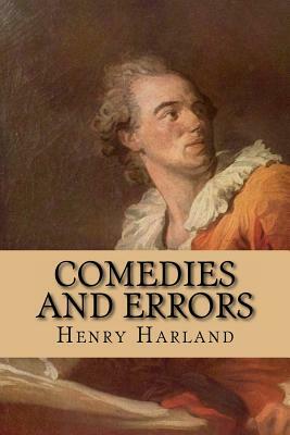 Comedies and Errors by Henry Harland, Rolf McEwen